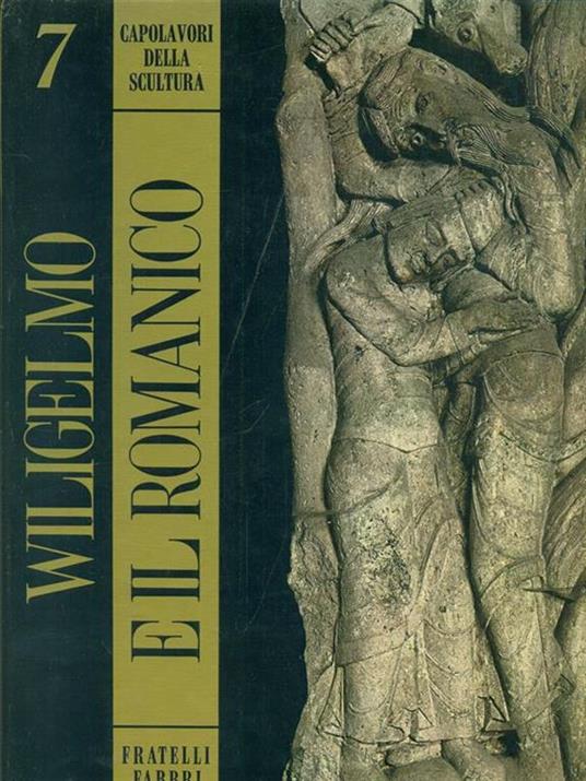 Wiligelmo e il romanico - Mario Rotili - copertina