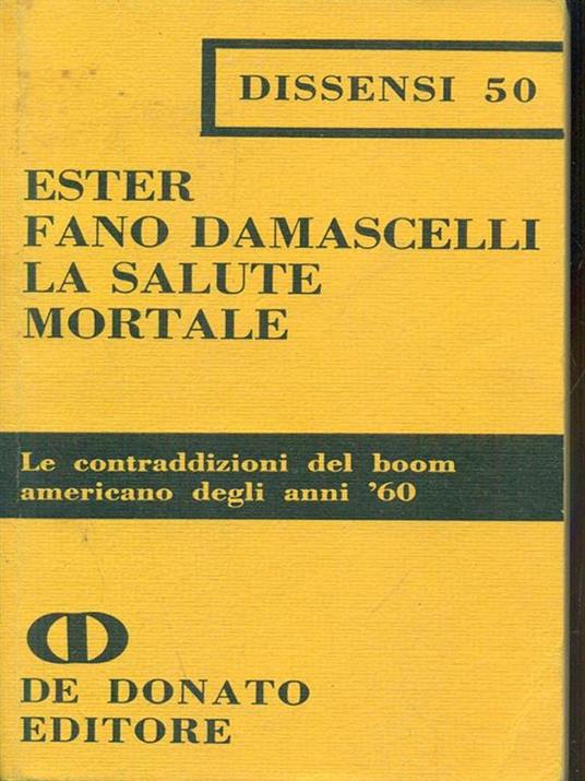 La Salute Mortale. Le Contraddizioni del Boom Americano degli Anni '60 - Ester Fano Damascelli - copertina