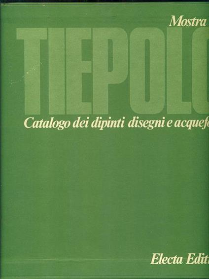 Mostra del Tiepolo catalogo dei dipinti disegni e acqueforti - copertina