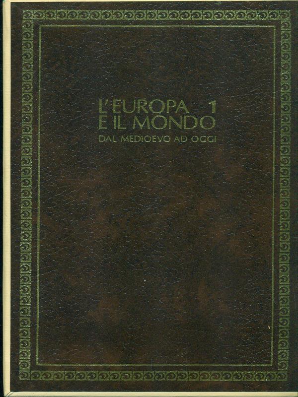 L' Europa e il Mondo 1 Dal medioevo ad oggi