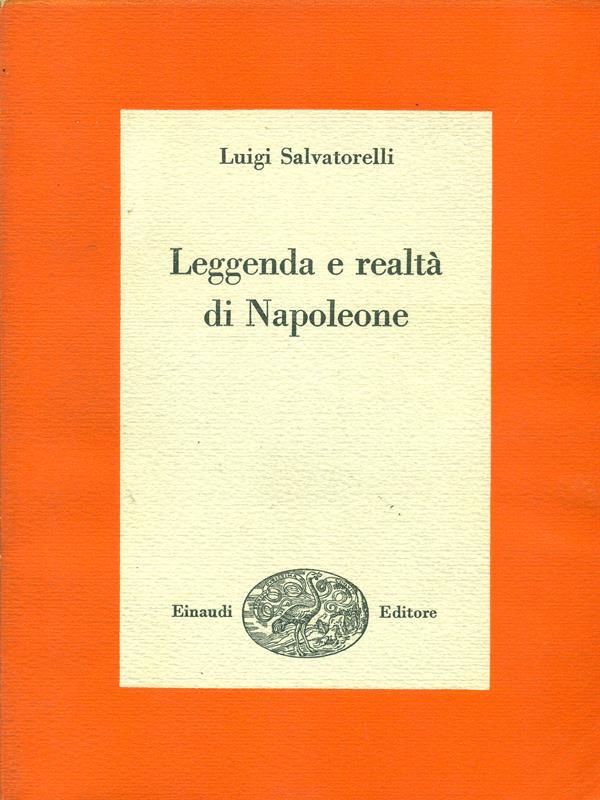 Leggenda e realtà di Napoleone