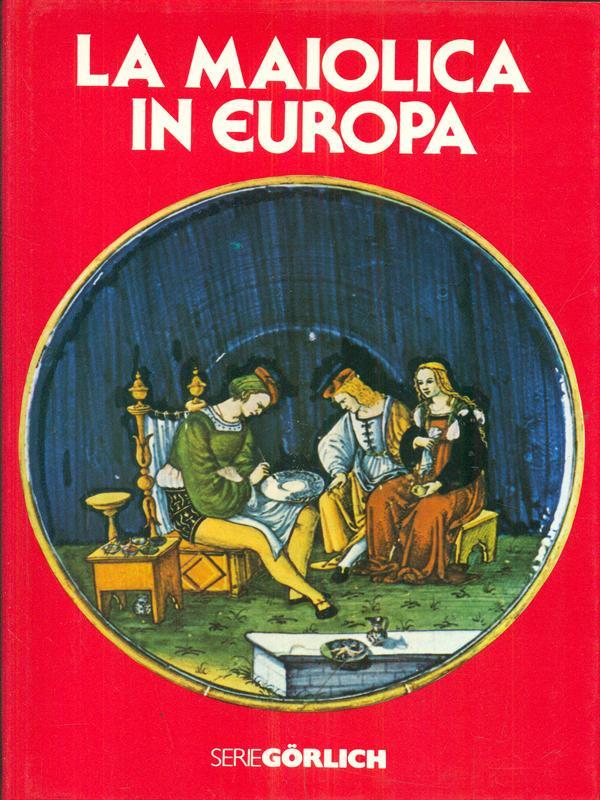 La maiolica in Europa