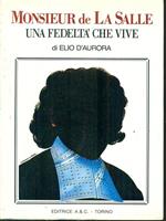 Monsieur de la Salle una fedeltàche vive. Prima edizione. Copia autografata