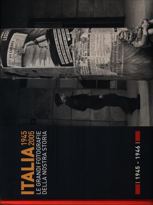 Italia 1945-2005. Le grandi fotografie della nostra storia 1945-1946 - copertina