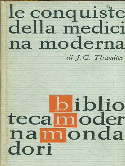 Le conquiste della medicina moderna - J. G. Thwaites - copertina