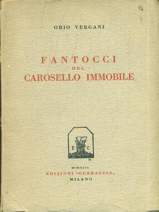 Fantocci del carosello immobile. Prima edizione. Copia autografata - Orio Vergani - 3