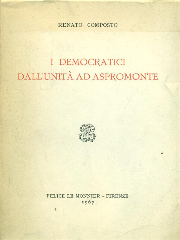 I democratici dall'Unità ad Aspromonte