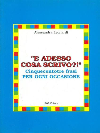 E adesso cosa scrivo?! - Alessandra Leonardi - copertina