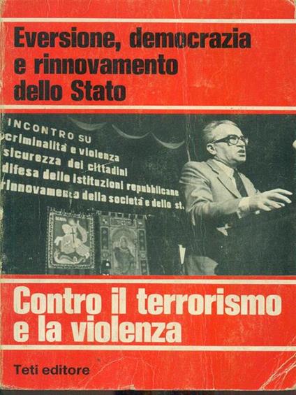 Eversione democrazia e rinnovamento dello Stato contro il terrorismo e la violenza - copertina