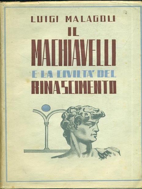 Il Machiavelli e la civiltà del Rinascimento - Luigi Malagoli - 5