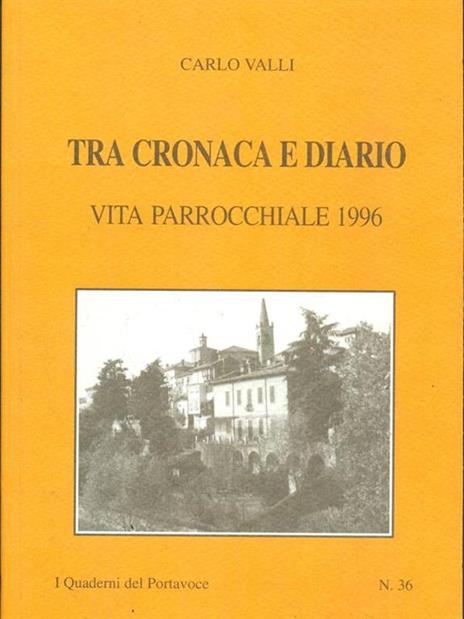 Tra cronaca e diario. Vita parrocchiale 1996 - Carlo Valli - 2