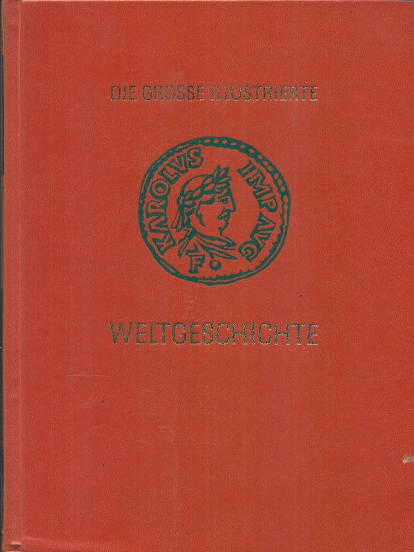 die grosse illustrierte weltgeschichte. 2 volumi