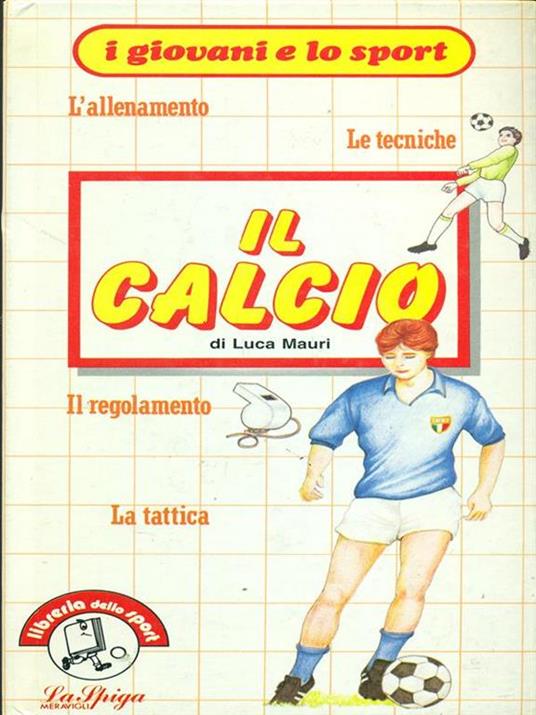 Il calcio - Luca Mauri - 6