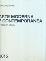 Arte moderna e contemporanea. antologia scelta 2015