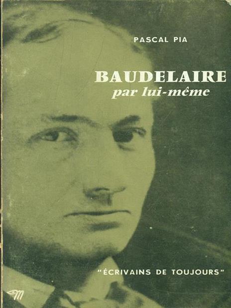 Baudelaire par lui-meme - Pascal Pia - 7