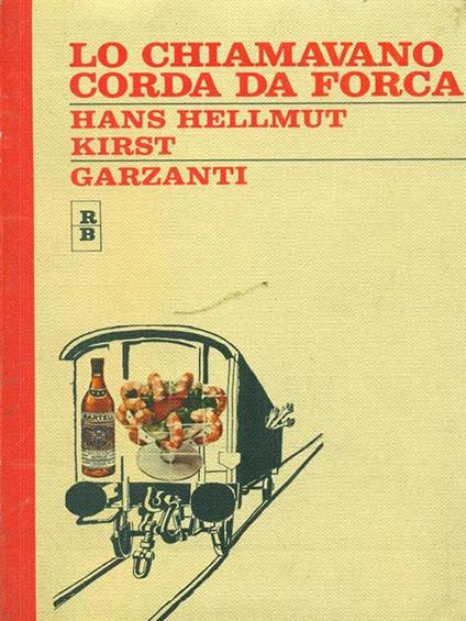 Lo chiamavano corda da forca - Hans H. Kirst - copertina