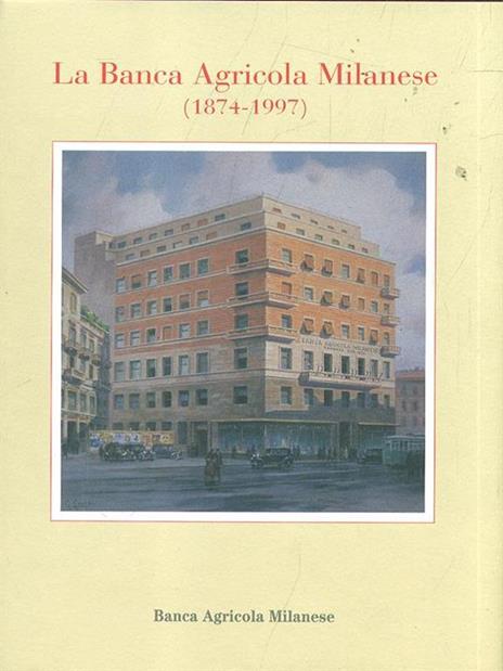 La Banca Agricola Milanese (1874-1997) - 8