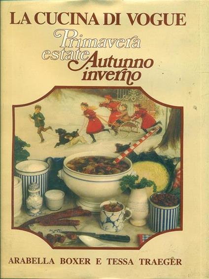 La cucina di Vogue. Primavera estate, Autunno inverno - Arabella Boxer,Clara Traeger - copertina