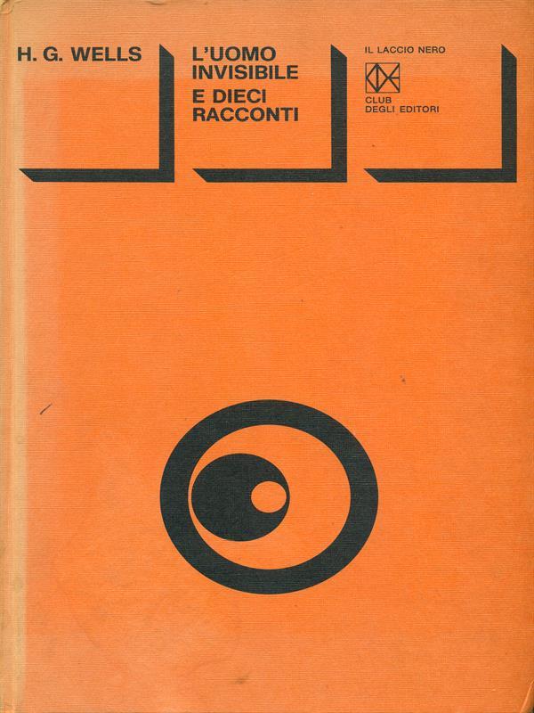 L' uomo invisibile e dieci racconti