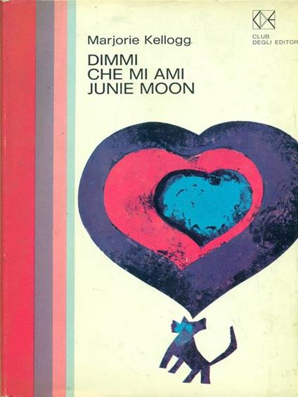 Dimmi che mi ami Junie Moon - Marjorie Kellogg - copertina