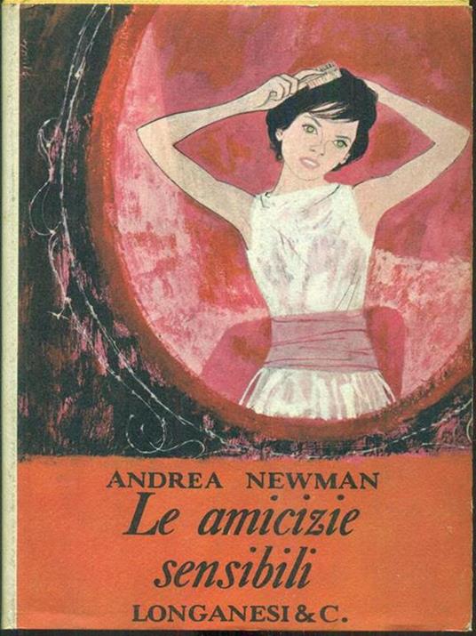 Le amicizie sensibili - Andrea Newman - copertina