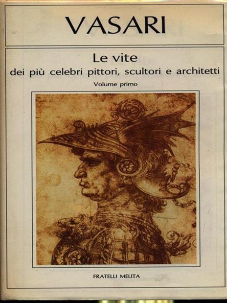 Le vite dei più celebri pittori, scultori e architetti volume primo - Giorgio Vasari - copertina