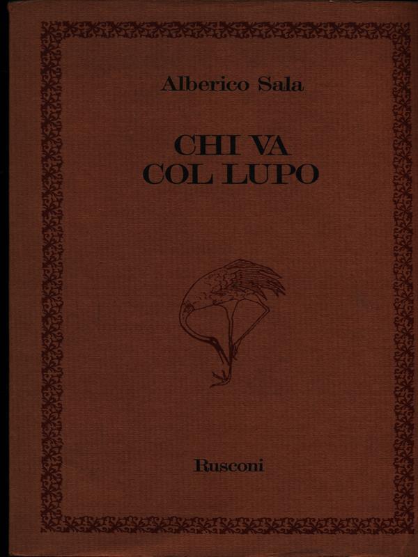 Chi va col lupo. Prima edizione. Copia autografata