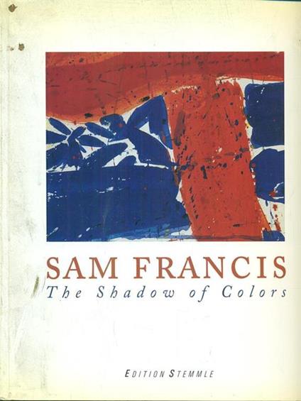 Sam Francis the shadow of colors - copertina