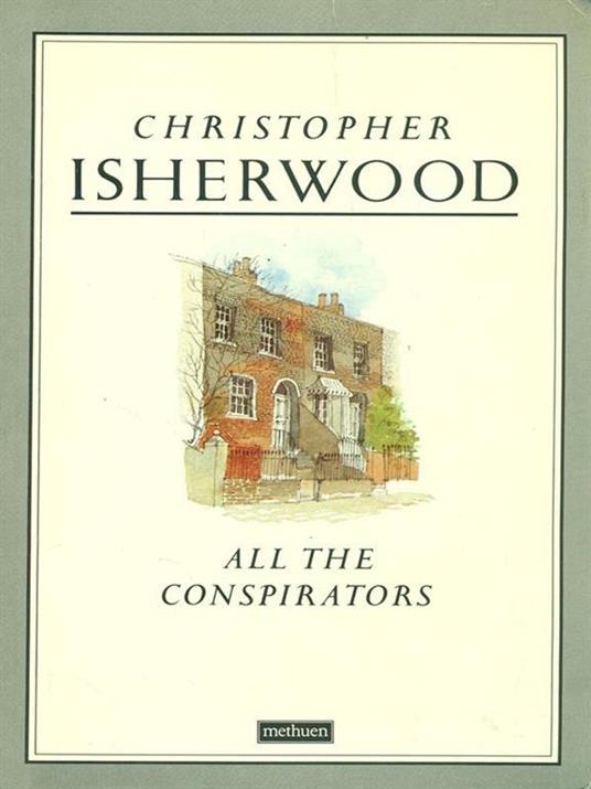 All the conspirators - Christopher Isherwood - copertina