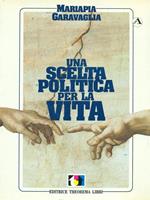 Una scelta politica per la vita