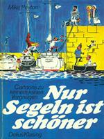 Nur segeln ist schoner