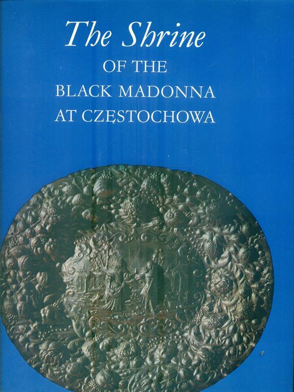 The Shrine of the Black Madonna at czestochowa