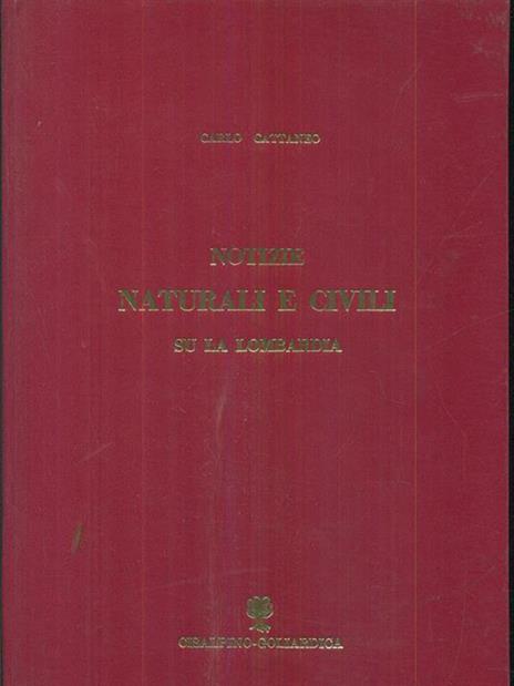 Notizie naturali e civili su laLombardia - Carlo Cattaneo - 2