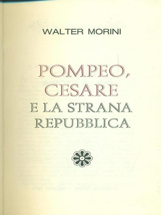 Pompeo, Cesare e la strana Repubblica - Walter Morini - copertina