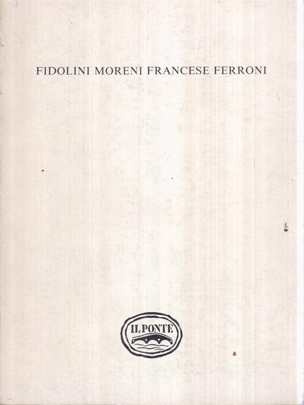 Fidolini Moreni Francese Ferroni