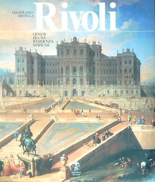 Rivoli - Genesi di una residenza sabauda