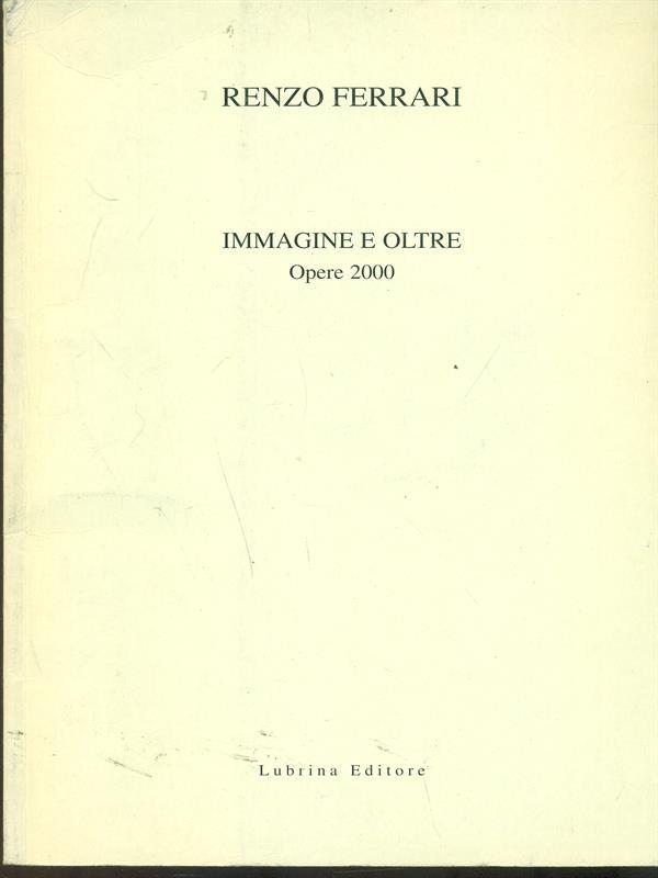 Renzo Ferrari immagine e oltre opere2000