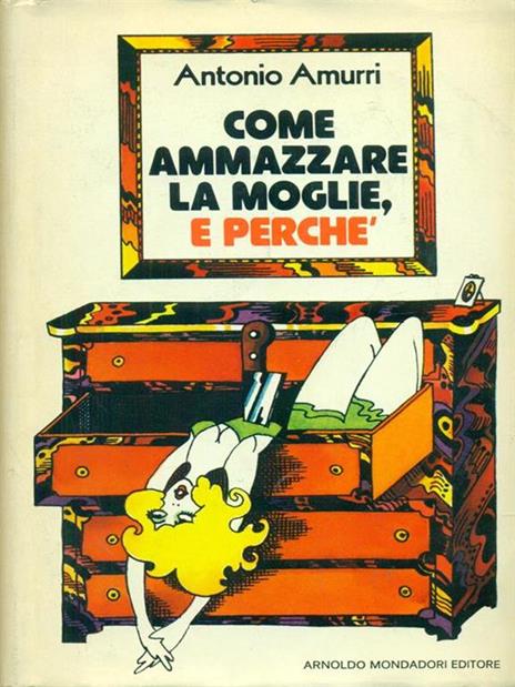 Come ammazzare la moglie, e perché - Antonio Amurri - copertina