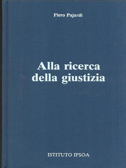 Alla ricerca della giustizia - Piero Pajardi - copertina