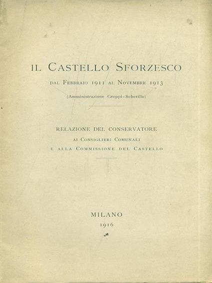 Il Castello Sforzesco dal Febbraio 1911 al Novembre 1913 - copertina