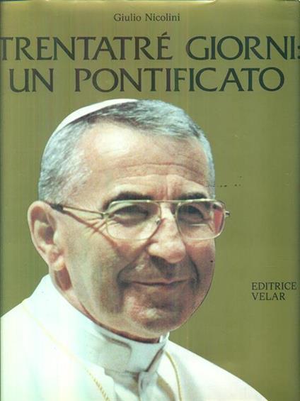 Trentatre giorni un pontificato - Giulio Nicolini - copertina