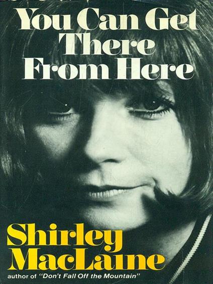 You can get there from here - Shirley MacLaine - copertina