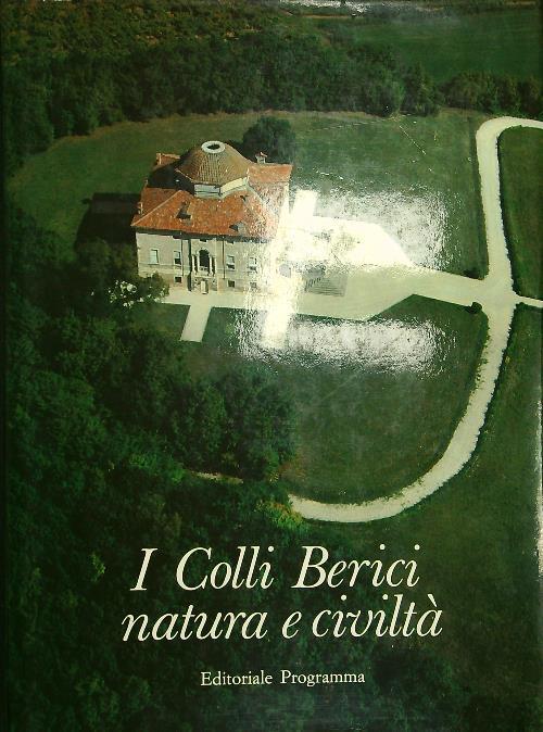 I colli berici natura e civiltà
