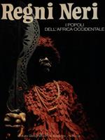Regni neri. I popoli dell'Africa occidentale