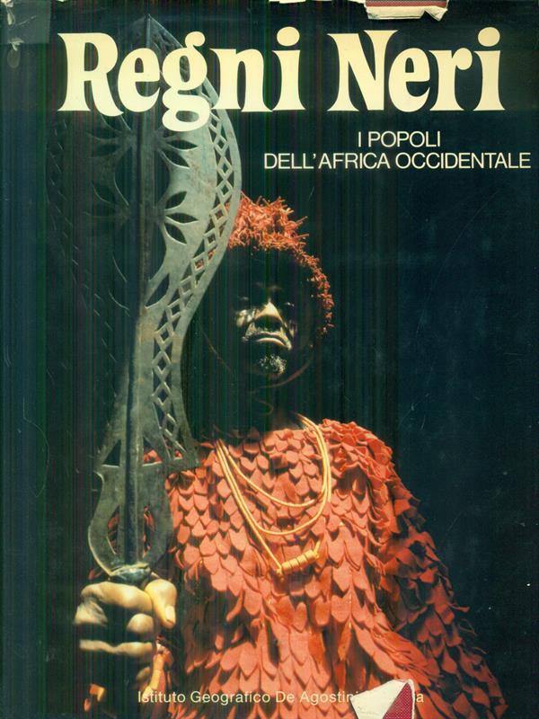 Regni neri. I popoli dell'Africa occidentale