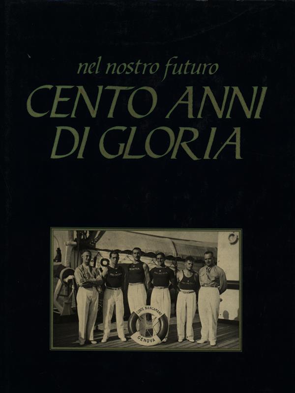 Nel nostro futuro cento anni di gloria
