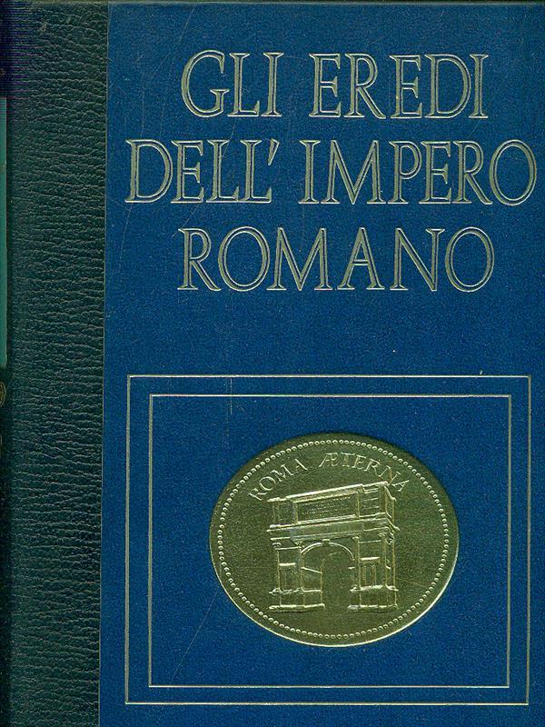 Gli eredi dell'Impero Romano. Il sacro romano impero