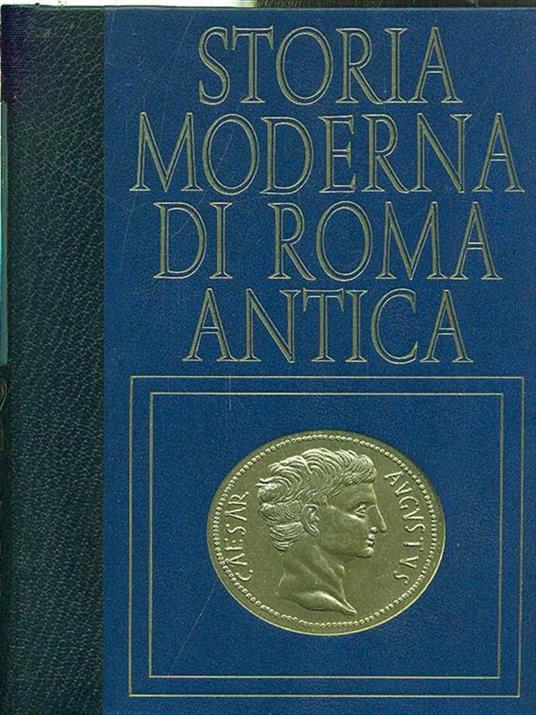 Storia moderna di Roma antica - Tre imperatori e la loro fama - Walter Morini - copertina