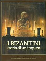 I Bizantini. Storia di un impero