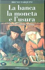 La banca la moneta e l'usura